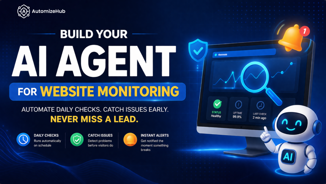 How to Build an AI Agent That Checks Your Website Daily - Automize Hub AI