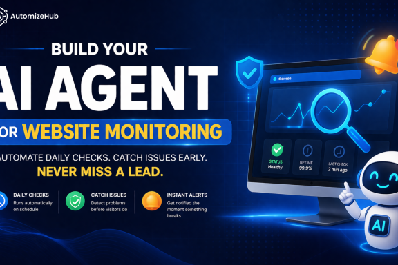 How to Build an AI Agent That Checks Your Website Daily - Automize Hub AI